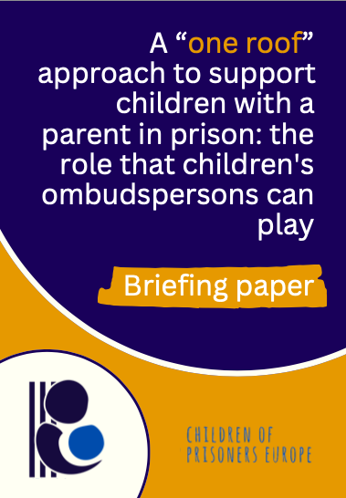 A “one roof” approach to support children with a parent in prison: the role that children’s ombudspersons can play